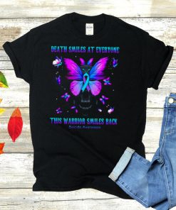 Skull Butterfly Death Smiles At Everyone This Warrior Smiles Back Suicide Awareness T shirt