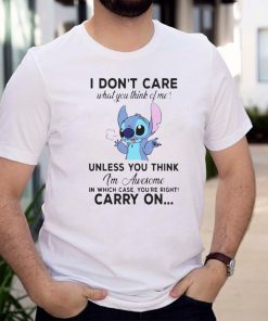 Stitch I dont care what you think of me unless you think shirt