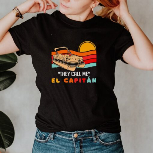 They call me el capitan boating vintage sunset shirt