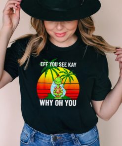 Turtle eff you see kay why oh you shirt