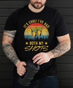 Vintage It’s Cool I’ve Had Both My Shots Vaccination Tequila T Shirt