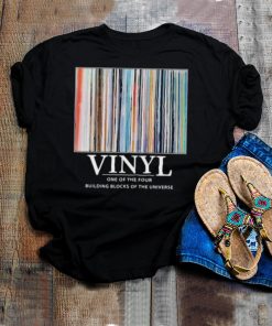 Vinyl one of the four building blocks of the universe shirt