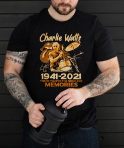 charlie watts 19412021 thank you for the music and memories shirt