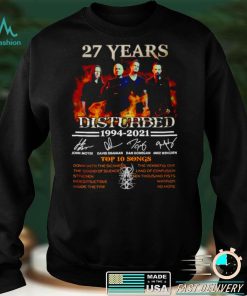 27 years Disturbed 1994 2021 top 10 songs shirt