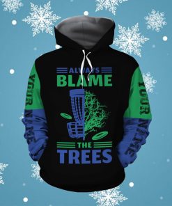 Always Blame The Trees Stupid Tree Disc Golf 3D All Over Print T Shirt For Disc Golfers In Daily Life