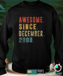 Awesome Since December 2008 13th Birthday 13 Year Old Gift T Shirt