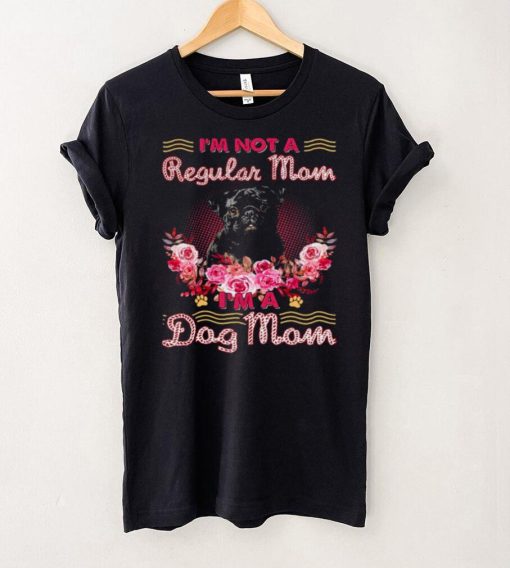 Black Pug Im Not A Regular Mom Im A Dog Mom Shirt