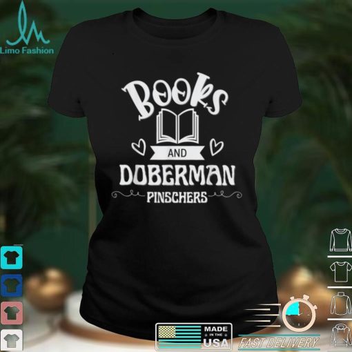 Books and Doberman Pinschers Dobie Shirt