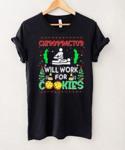 Chiropractor Will Work For Cookies Christmas Ugly Shirt