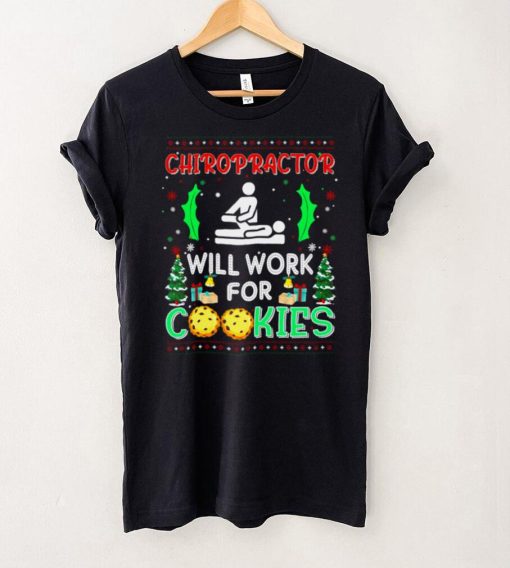 Chiropractor Will Work For Cookies Christmas Ugly Shirt
