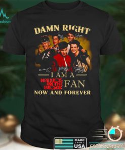 Damn right I am a New Kids On The Block fan now and forever signatures shirt