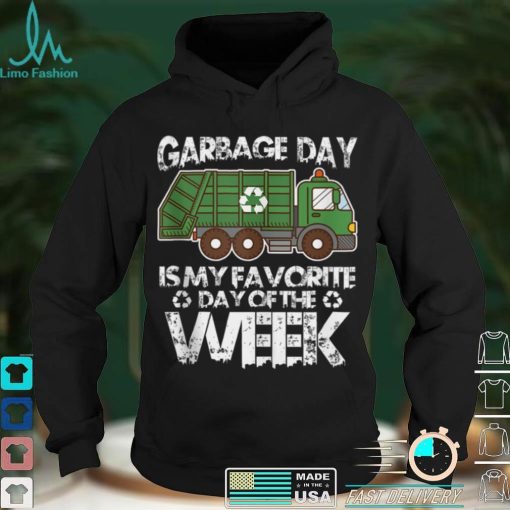 Funny Garbage Truck Waste Garbage Day Favorite Day Quote Tank Top