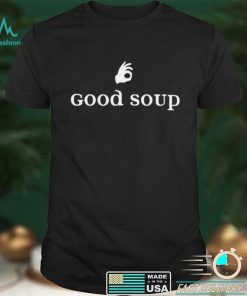 Good Soup Shirt