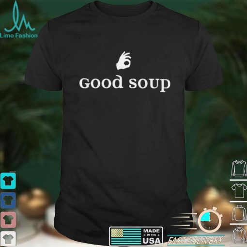 Good Soup Shirt