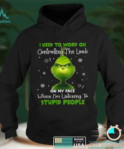 Grinch I need to work on controlling the look on my face shirt