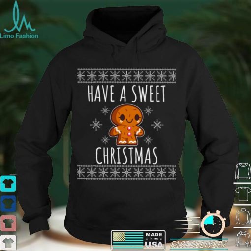 Have a Sweet Christmas ugly T shirt