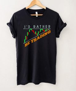 Id rather be trading shirt