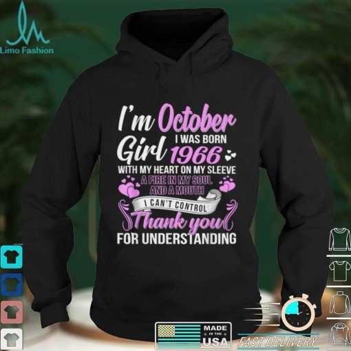 Im A October Girl 1966 with my heart on my sleeve thank you for understanding T Shirt
