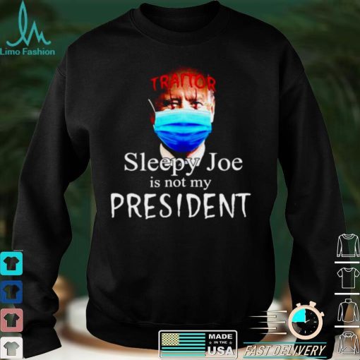 Joe Biden Traitor sleepy Joe is not my president Halloween shirt