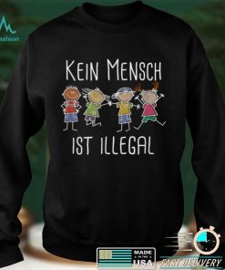Kein Mensch ist illegal Anti Rassism Diversity T Shirt