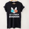 Lets Go Brandon Cat Lets Meow Brandon Shirt