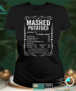 Mashed Potatoes Nutrition Facts Costume Funny Thanksgiving T Shirt