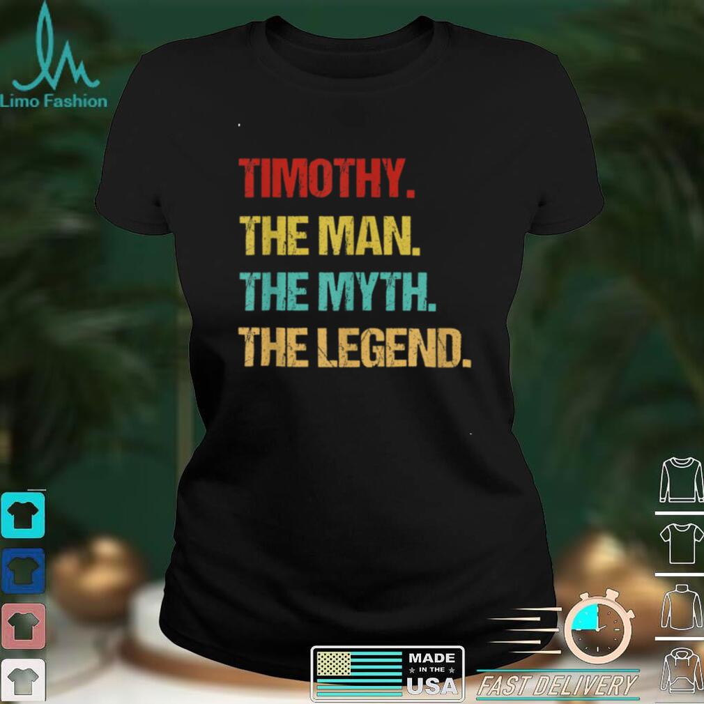 Mens Timothy The Man The Myth The Legend T Shirt