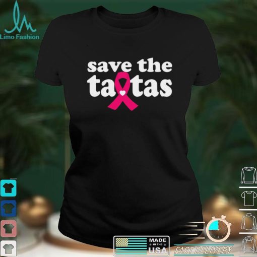 Nice breast cancer save the tatas shirt