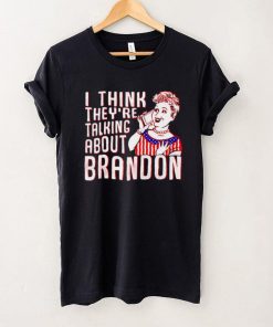 Nice i think theyre talking about Brandon shirt