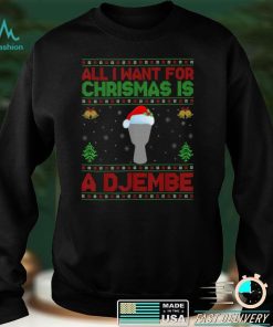 Official Funny Ugly All I Want For Christmas Is A Djembe T Shirt