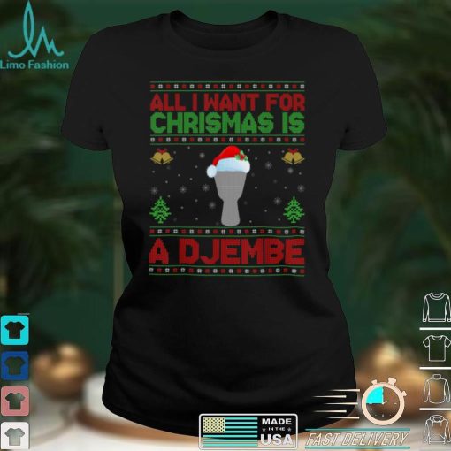 Official Funny Ugly All I Want For Christmas Is A Djembe T Shirt
