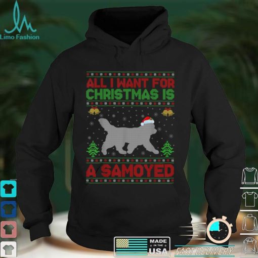 Official Funny Ugly All I Want For Christmas Is A Samoyed T Shirt
