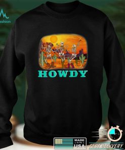 Official Skeleton Cowboys Howdy Halloween On Desert Western Cowgirls T Shirt