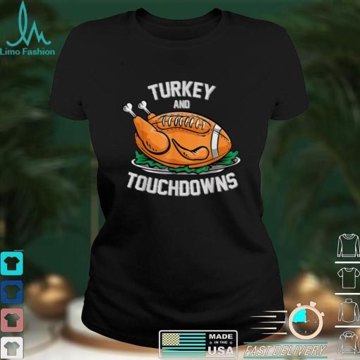 Official Turkey and Touchdowns Funny Football Thanksgiving T Shirt