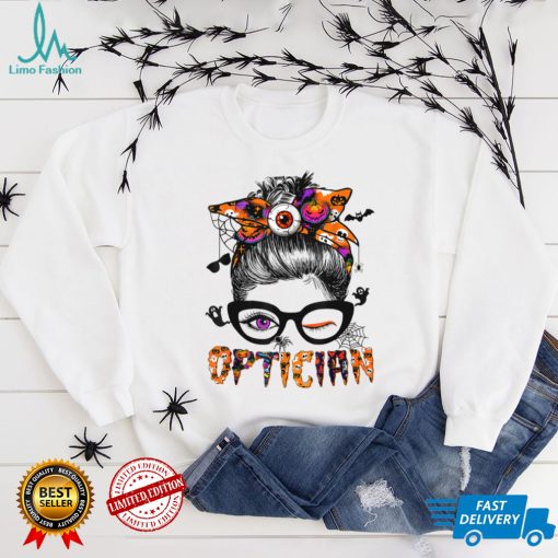 Optician Halloween Funny Optician Messy Bun Glasses T Shirt