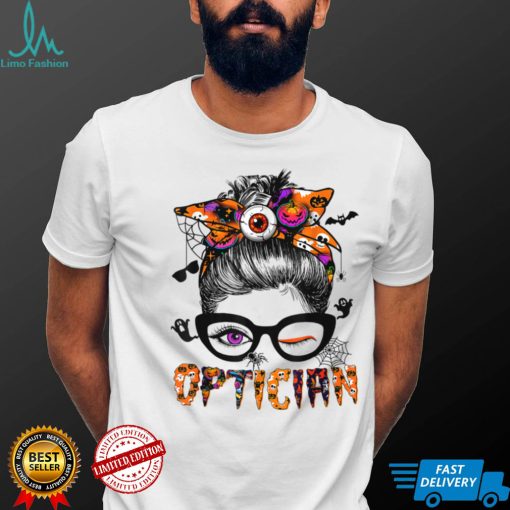 Optician Halloween Funny Optician Messy Bun Glasses T Shirt