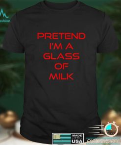 Pretend Im A Glass of Milk Lazy Halloween Costume T Shirt