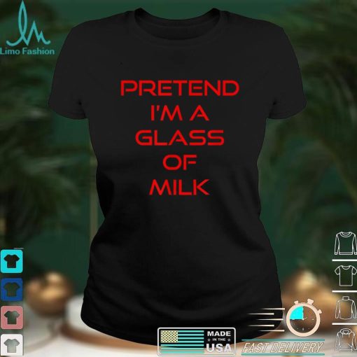 Pretend Im A Glass of Milk Lazy Halloween Costume T Shirt