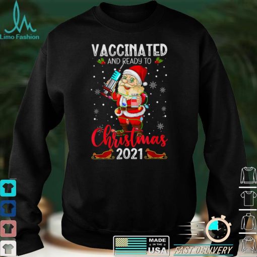 Santa Claus Vaccinated And Ready To Christmas 2021 Party T Shirt