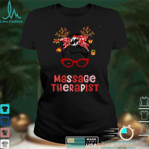 Santas Favorite Massage Therapist Funny Messy Bun Christmas T Shirt
