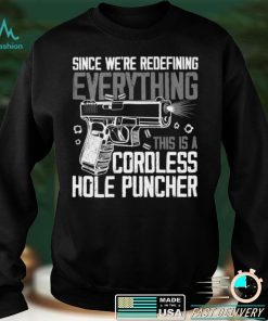 Since We Are Redefining Everything Now Gun Rights on back Shirt