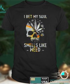 Skull Cannabis I Bet My Soul Smells Like Weed Funny Skull T Shirt