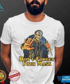 Spooky Halloween Horror Villain Don't Forget Your Mask T Shirt