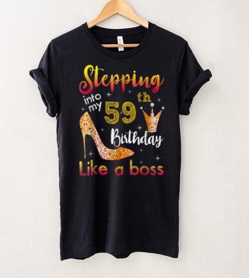 Stepping Into My 59th Birthday Like A Boss Bday Gift Women T Shirt 1
