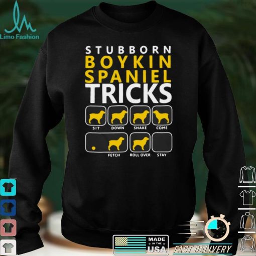 Stubborn Boykin Spaniel Tricks Dogs Shirt