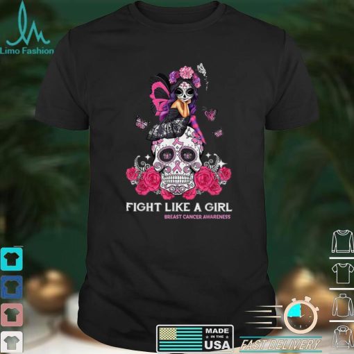 Sugar Skull Fight Breast Cancer Awareness Like A Girl Shirt T Shirt