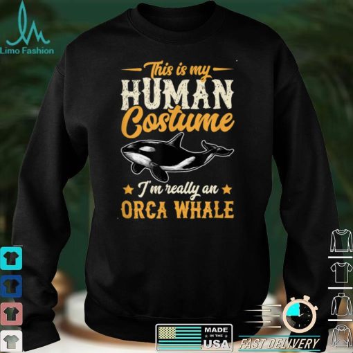 This Is My Human Costume Im Really An Orca Whale Halloween T Shirt 1