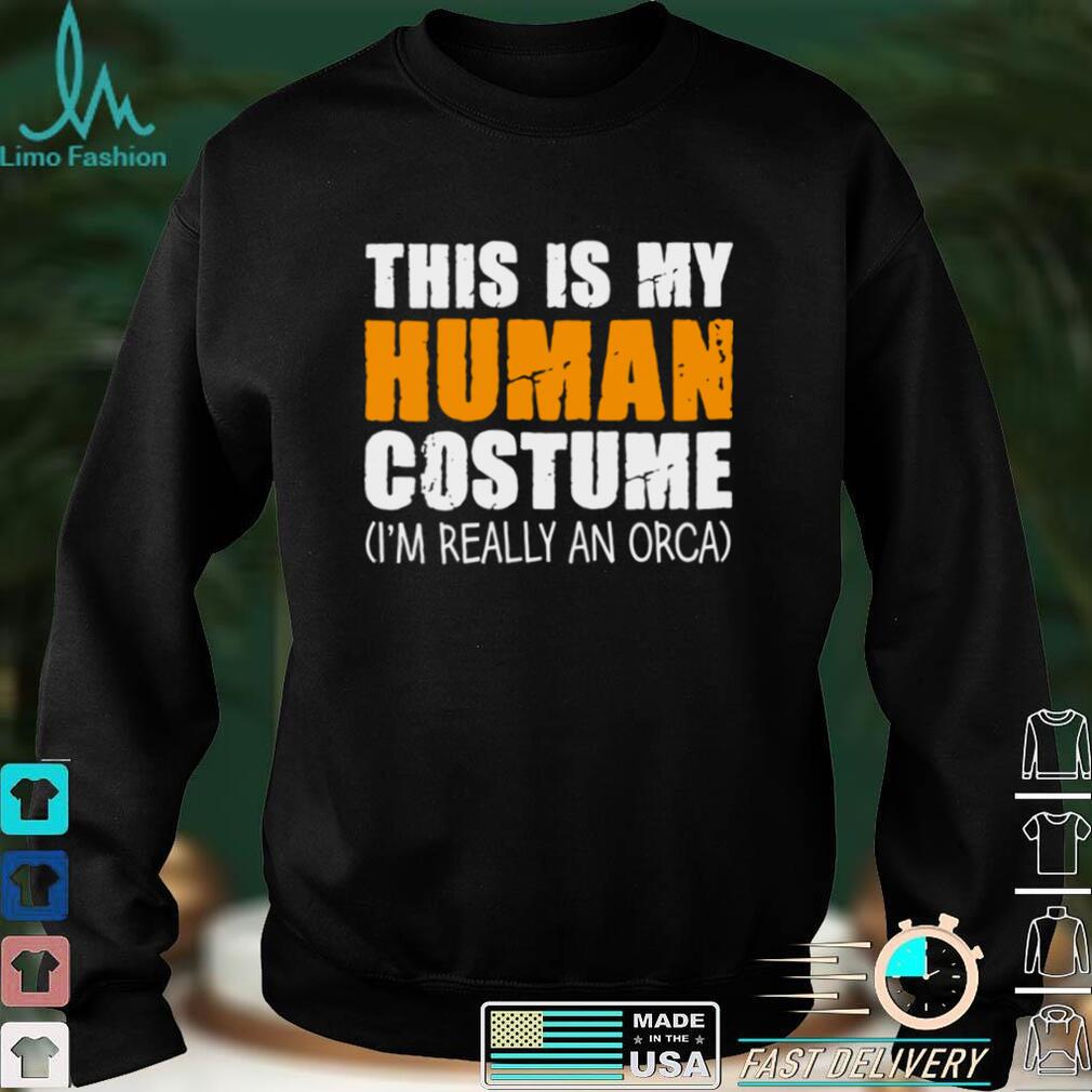This Is My Human Costume Im Really An Orca Whale Long Sleeve T Shirt