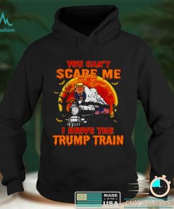 You Cant Scare Me I Drive The Trump Train Halloween Shirt