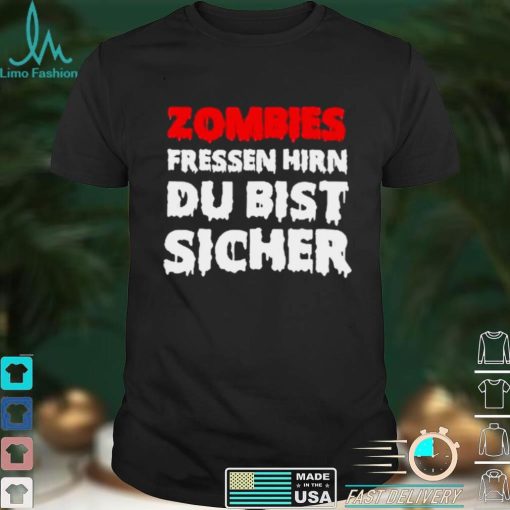 Zombies fressen brain Du bist sicher cool Halloween shirt